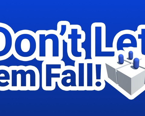 Don't Let 'em Fall!
