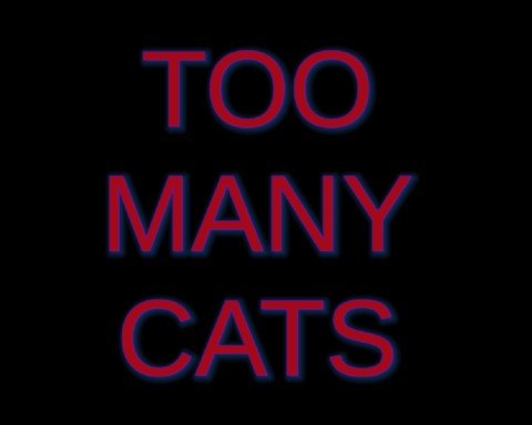 Too Many Cats