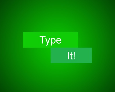 Type It!