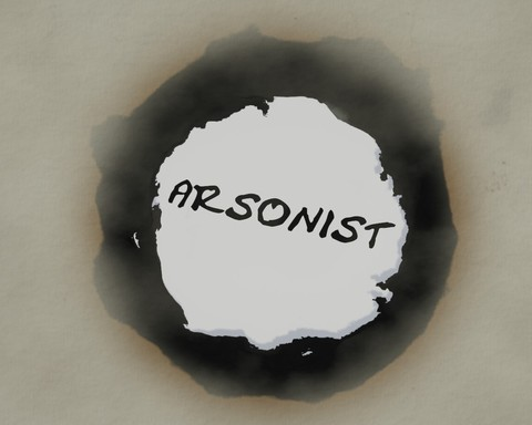 ARSONIST