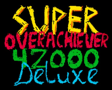 Super Overachiever 42000 Deluxe