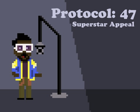 Protocol: 47 - Superstar Appeal
