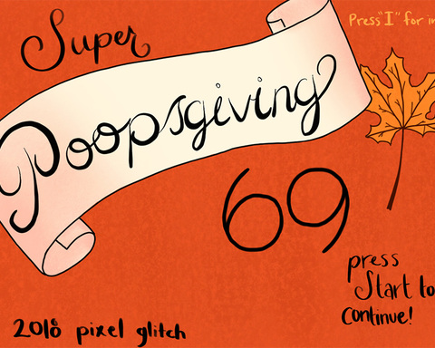 Super Poopsgiving 69