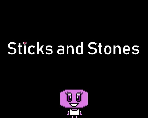 Sticks and Stones
