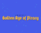 The Not Very Golden Age of Piracy