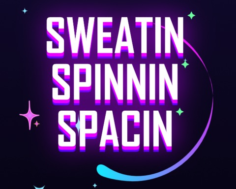 Sweatin' Spinnin' Spacin'