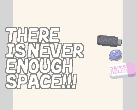 There is Never Enough Space!!!