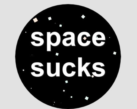 space sucks