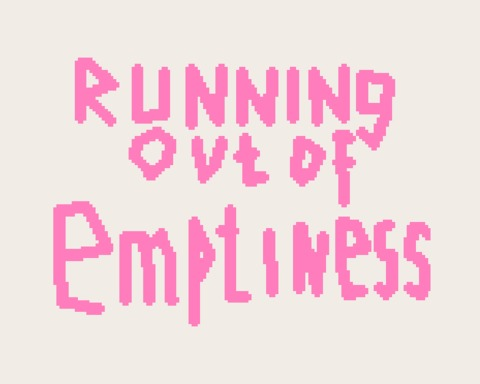 running out of emptiness