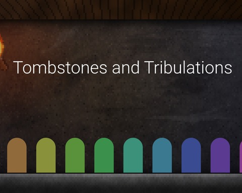 Tombstones and Tribulations