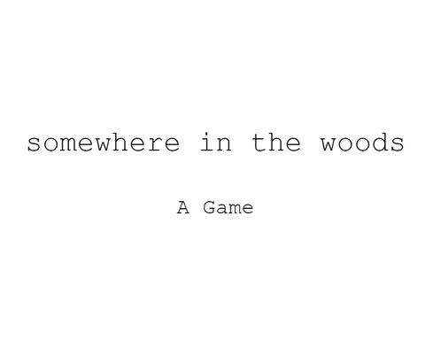 somewhere in the woods