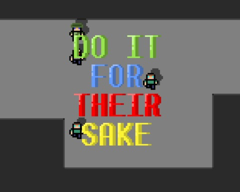 Do It for Their Sake