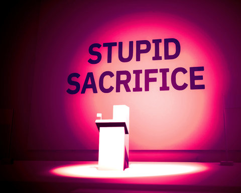 Stupid Sacrifice