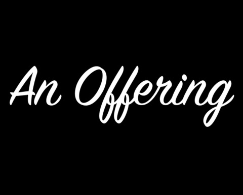 An Offering