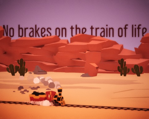 No Brakes on the Train of Life