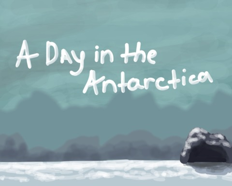 A Day in the Antarctica