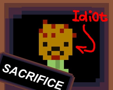 Sacrificial Idiots