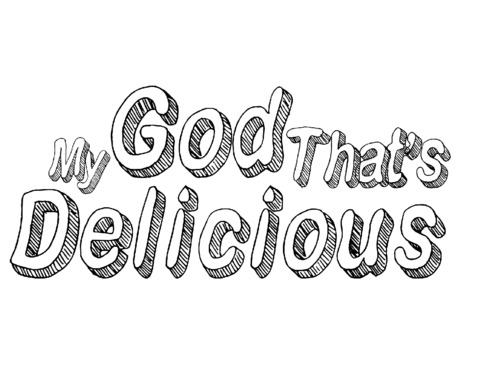 My God, That's Delicious!