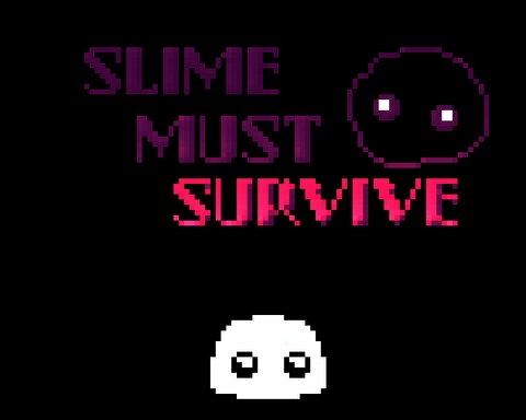 Slime MUST Survive