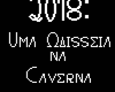 2018: Uma Odisseia na Caverna