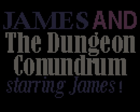 James and The Dungeon Conundrum