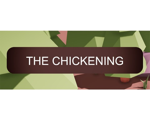 The Chickening