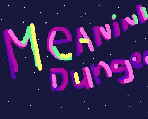 Meaningless dungeon
