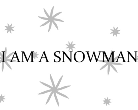 I Am A Snowman