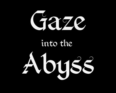 Gaze into the Abyss