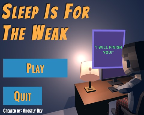 Sleep Is For The Weak