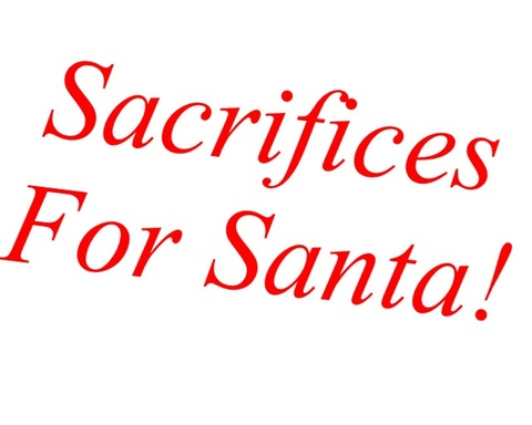 Sacrifices for Santa