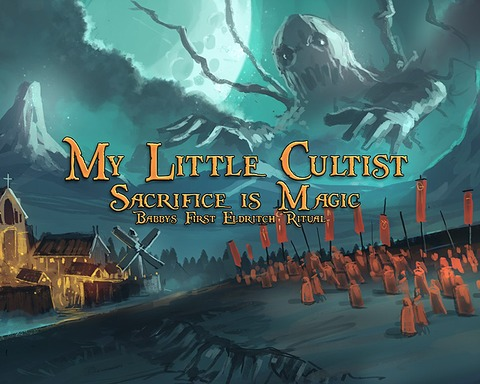 My Little Cultist - Sacrifice is Magic - Babby's First Eldritch Ritual edition