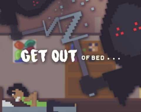GET OUT of bed.....