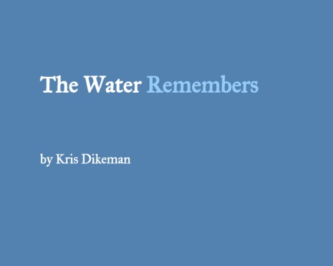 The Water Remembers