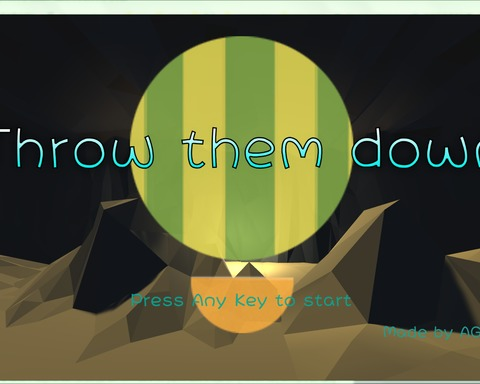Throw them down