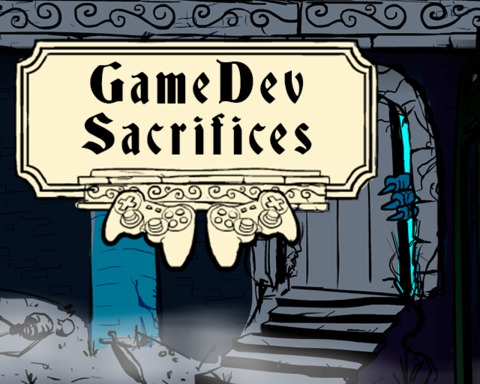 GameDev Sacrifices