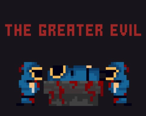 The Greater Evil