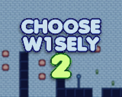 CHOOSE W1SELY 2