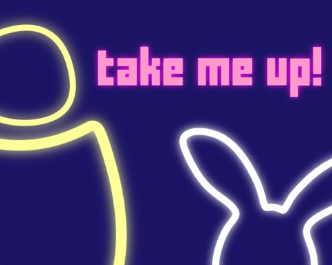 take me up!