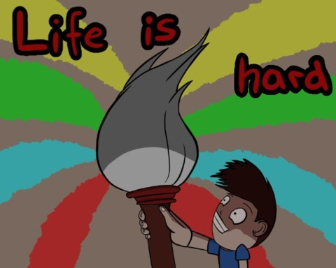 Life Is Hard