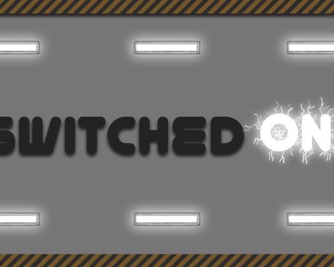 Switched ON