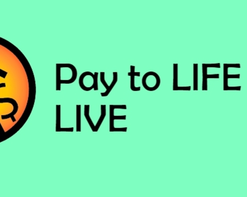 Pay to LIFE to LIVE