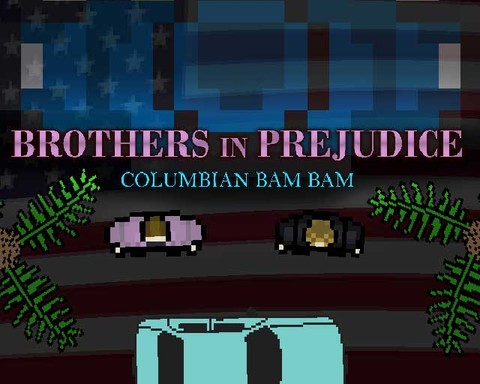 Brothers in Prejudice: Colombian Bam Bam