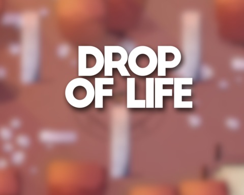 Drop of life