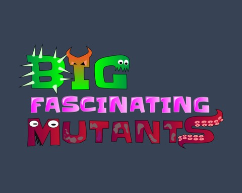 Big Facinating Mutants