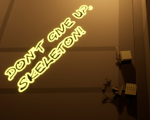 don't give up, skeleton!
