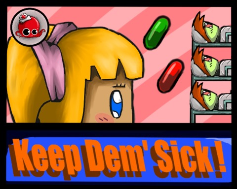 Keep Dem' Sick !