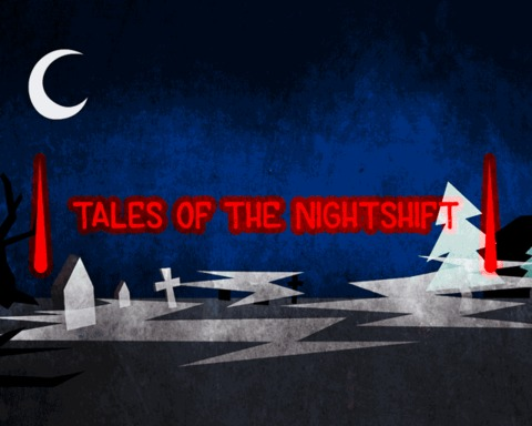 Tales from the Night Shift
