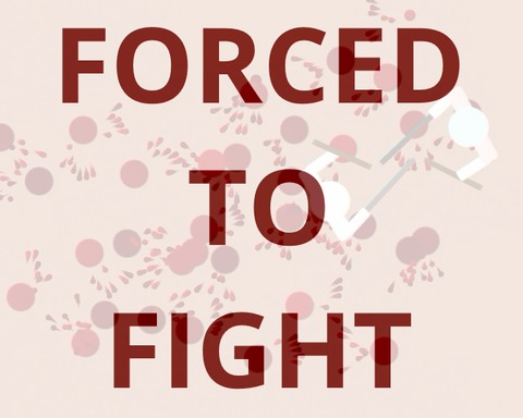 Forced To Fight 🤺