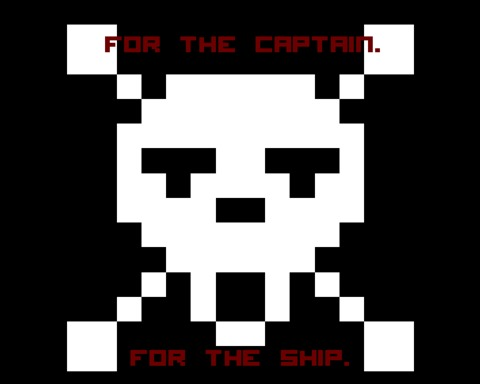 For the captain. For the ship.